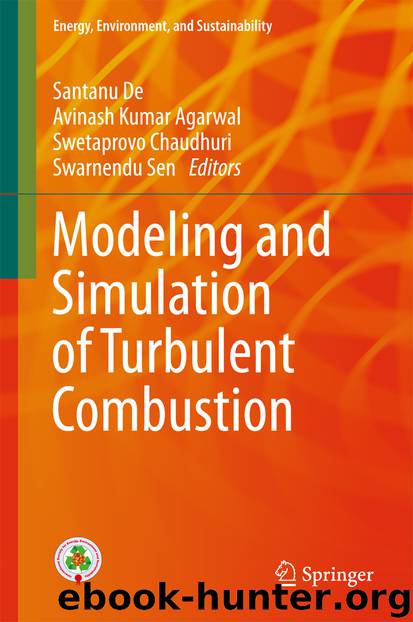 Modeling and Simulation of Turbulent Combustion by Santanu De Avinash Kumar Agarwal Swetaprovo Chaudhuri & Swarnendu Sen