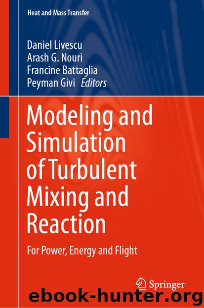 Modeling and Simulation of Turbulent Mixing and Reaction by Daniel Livescu & Arash G. Nouri & Francine Battaglia & Peyman Givi