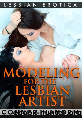 Modeling for the Lesbian Artist - Lesbian Erotica by Conner Hayden
