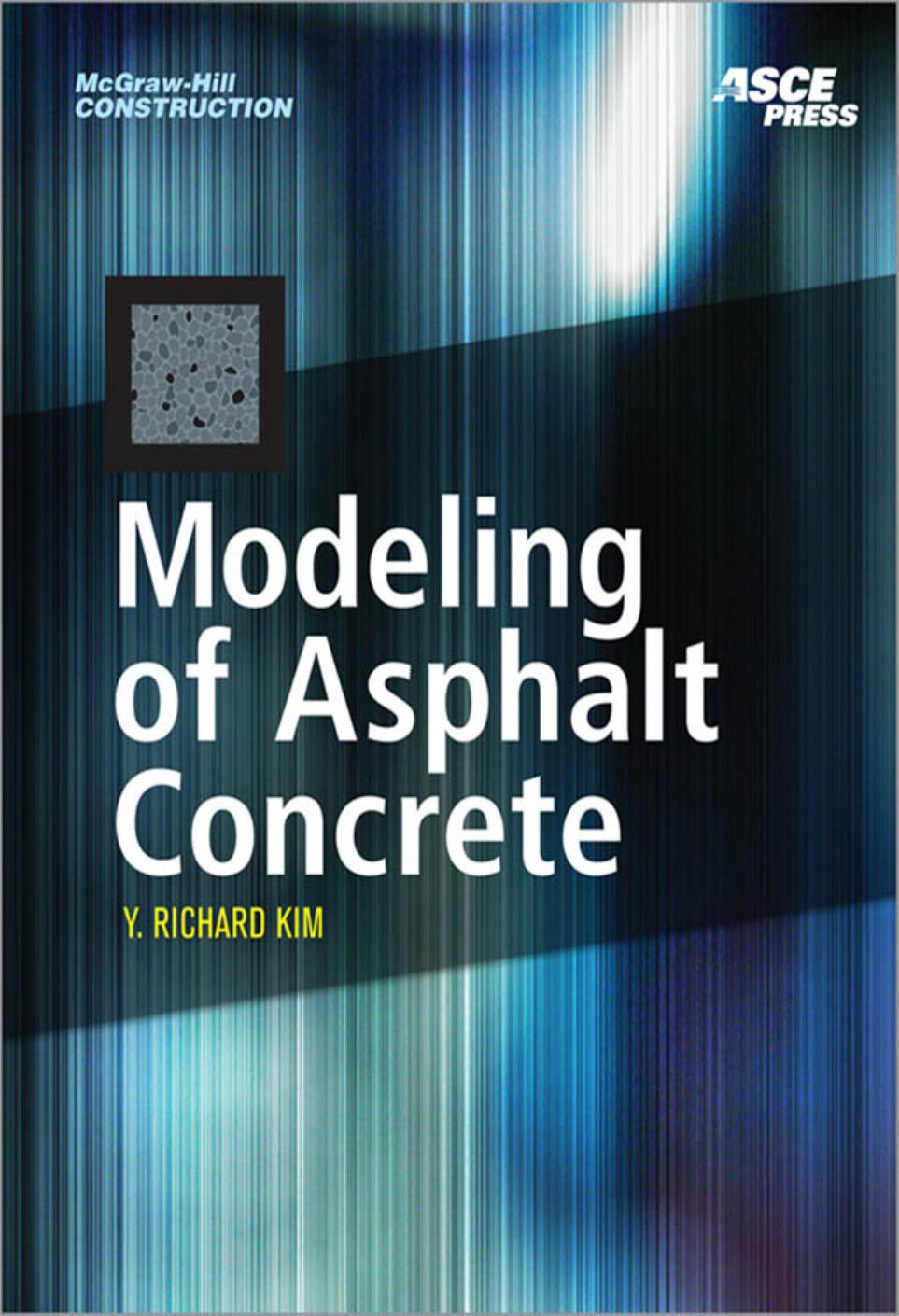Modeling of Asphalt Concrete by Kim Y. Richard