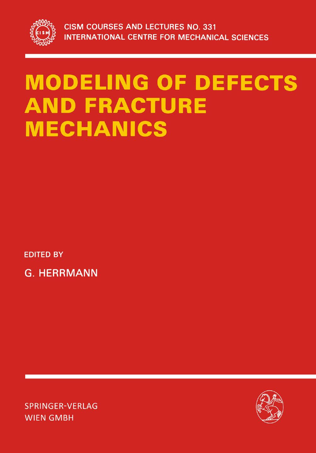 Modeling of Defects and Fracture Mechanics by G. Herrmann (eds.)