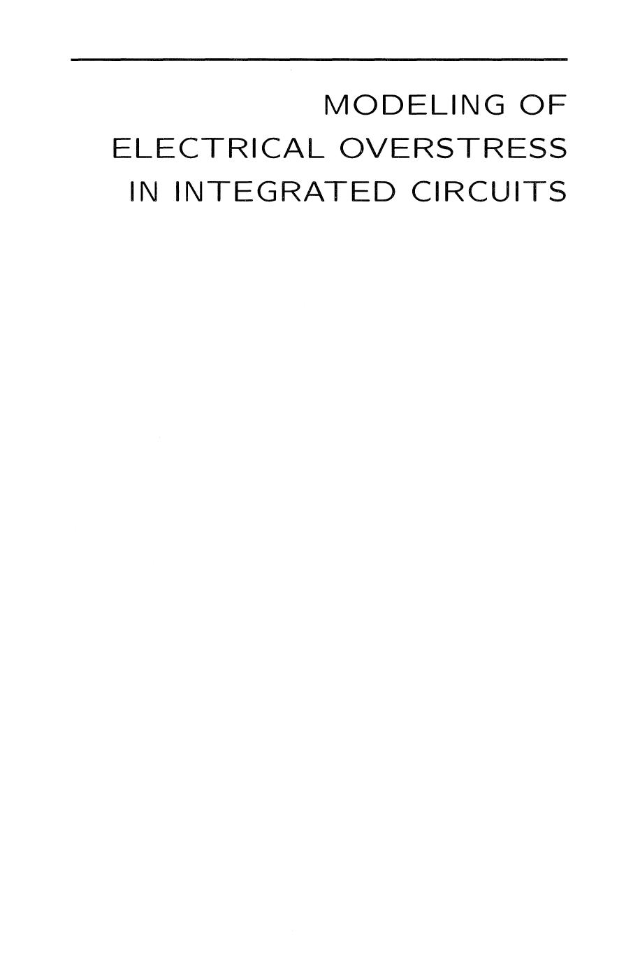 Modeling of Electrical Overstress in Integrated Circuits by Carlos H. Díaz Sung-Mo Kang Charvaka Duvvury (auth.)
