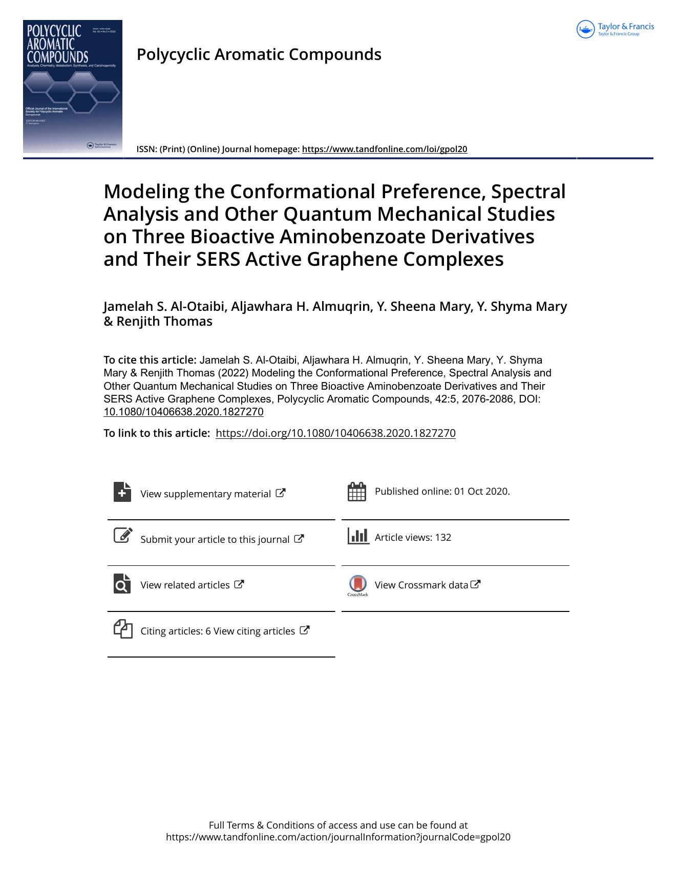 Modeling the Conformational Preference, Spectral Analysis and Other Quantum Mechanical Studies on Three Bioactive Aminobenzoate Derivatives and Their SERS Active Graphene Complexes by Al-Otaibi Jamelah S. & Almuqrin Aljawhara H. & Sheena Mary Y. & Mary Y. Shyma & Thomas Renjith
