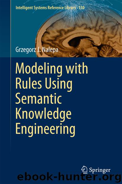 Modeling with Rules Using Semantic Knowledge Engineering by Grzegorz J. Nalepa