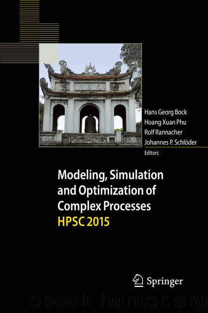 Modeling, Simulation and Optimization of Complex Processes HPSC 2015 by Hans Georg Bock Hoang Xuan Phu Rolf Rannacher & Johannes P. Schlöder