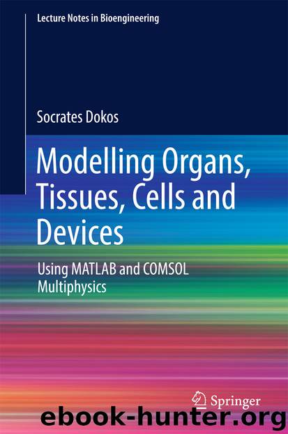Modelling Organs, Tissues, Cells and Devices by Socrates Dokos