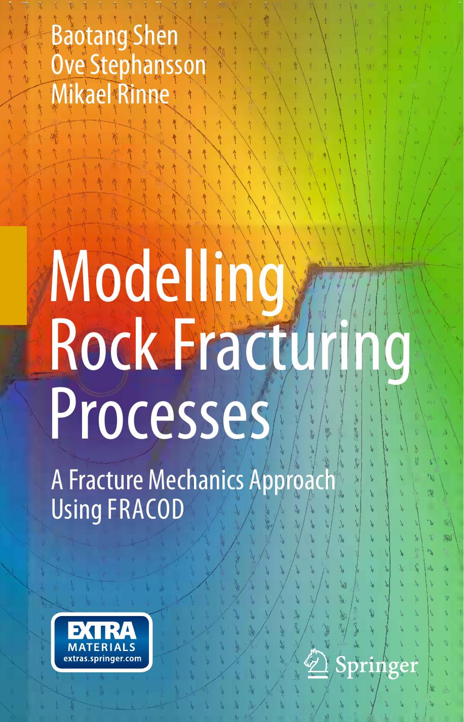 Modelling Rock Fracturing Processes: A Fracture Mechanics Approach Using FRACOD by Baotang Shen Ove Stephansson Mikael Rinne (auth.)