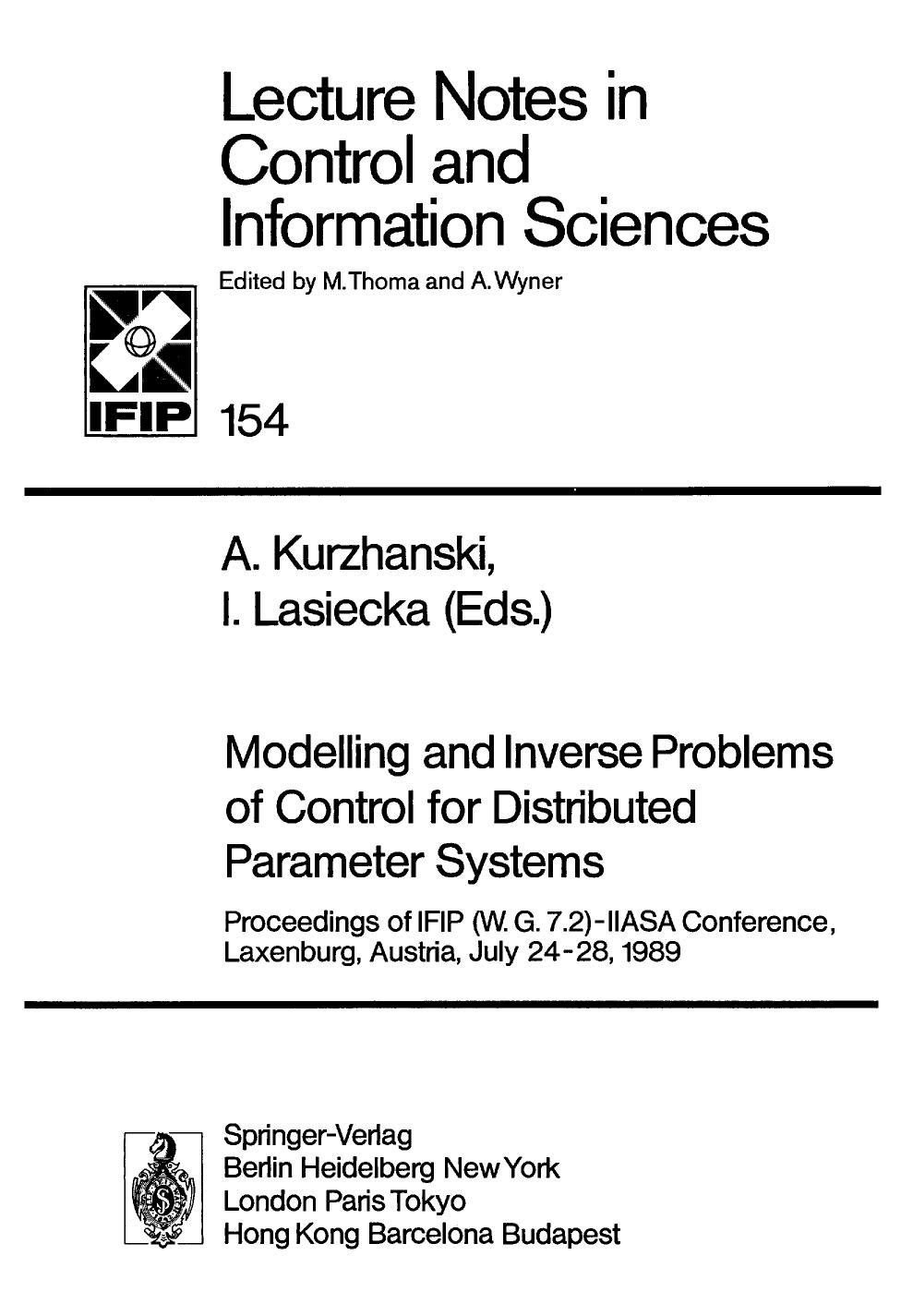 Modelling and Inverse Problems of Control for Distributed Parameter Systems: Proceedings of IFIP (W.G.7.2)-IIASA Conference, Laxenburg, Austria, July 24â28, 1989 by Jean-Pierre Aubin (auth.) Professor Alexander Kurzhanski Professor Irena Lasiecka (eds.)