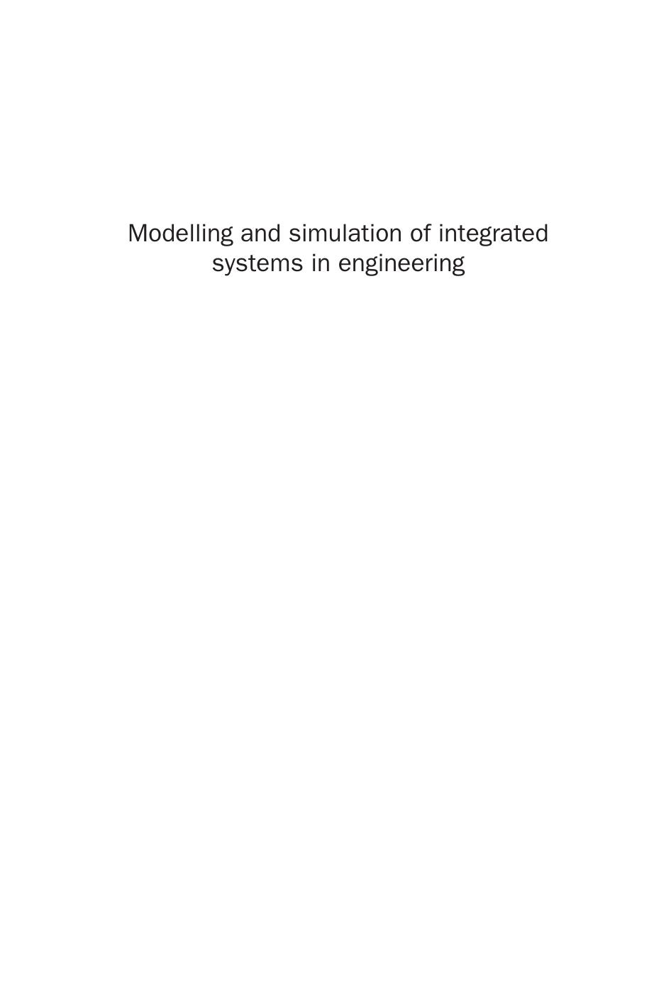 Modelling and Simulation of Integrated Systems in Engineering. Issues of Methodology, Quality, Testing and Application by D. J. Murray-Smith (Auth.)