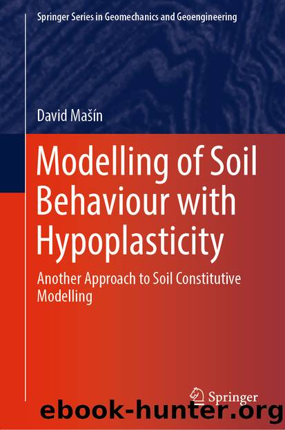 Modelling of Soil Behaviour with Hypoplasticity by David Mašín