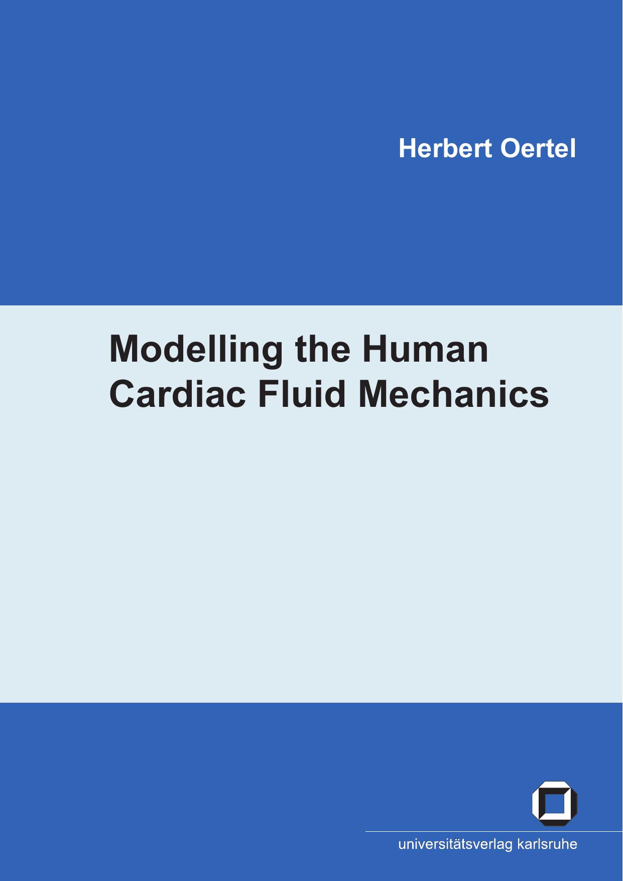 Modelling the Human Cardiac Fluid Mechanics by Herbert Oertel