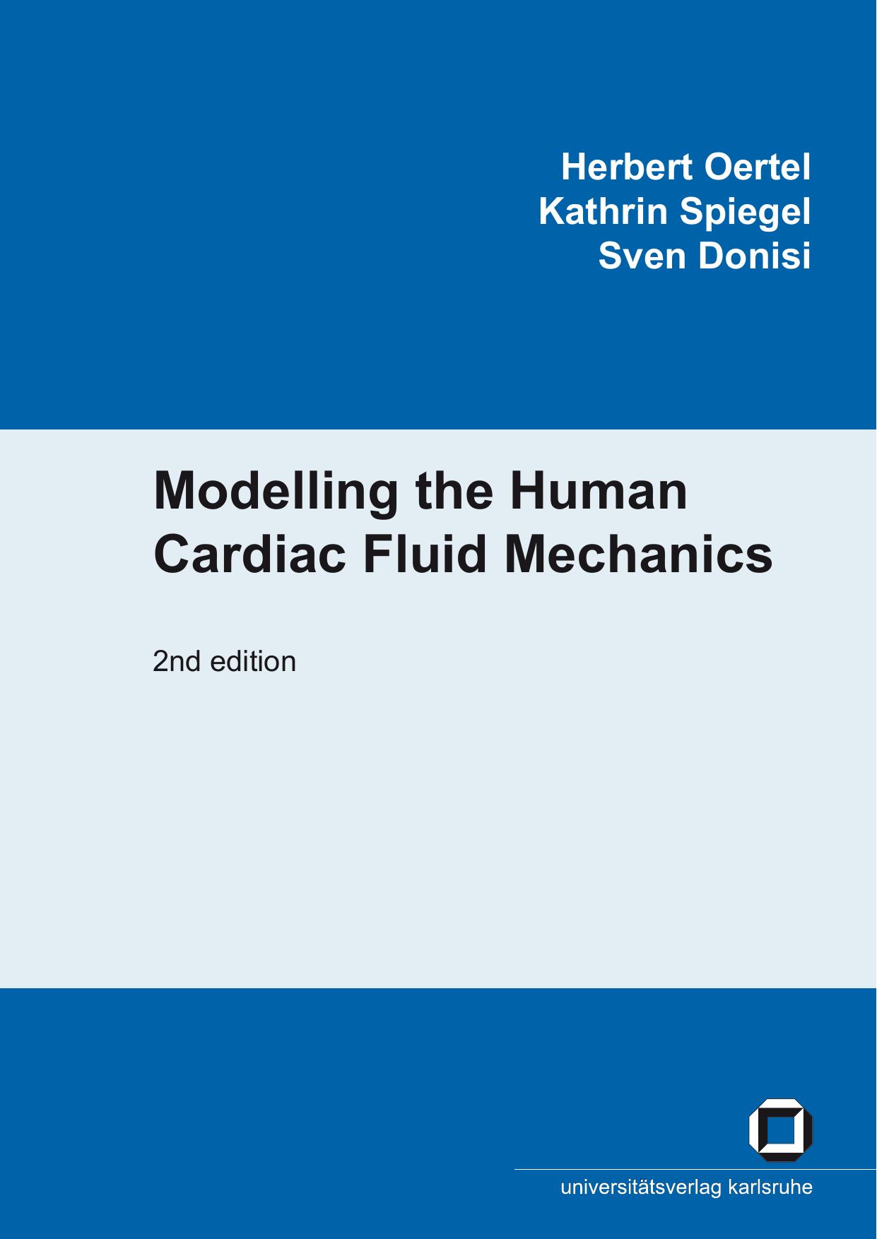 Modelling the Human Cardiac Fluid Mechanics, Second edition by Herbert Oertel Herbert Kathrin Spiegel Sven Donisi