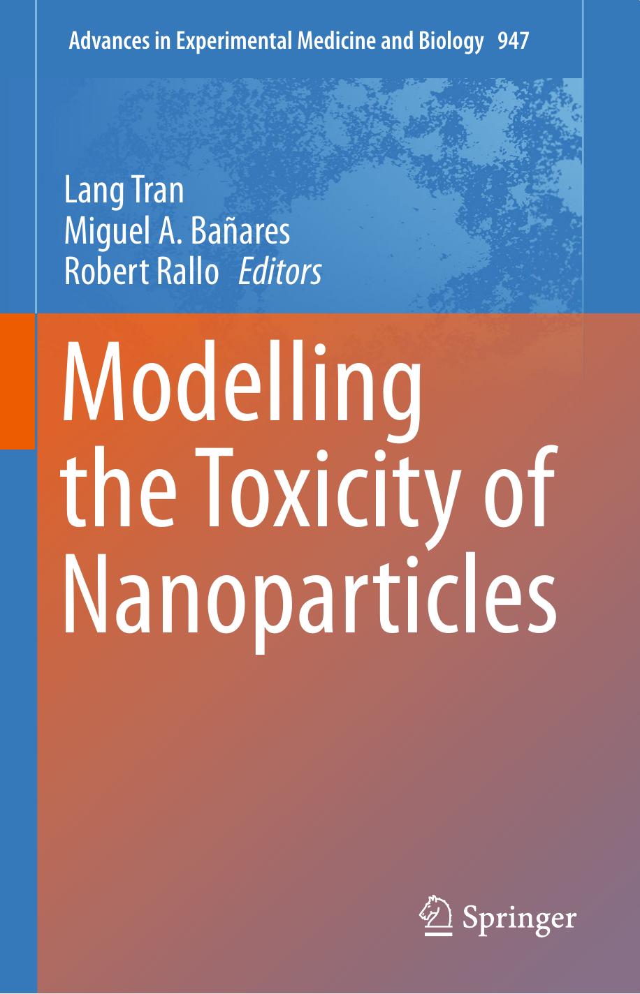 Modelling the Toxicity of Nanoparticles by Lang Tran Miguel A. Bañares Robert Rallo (eds.)