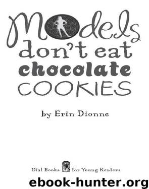 Models Don't Eat Chocolate Cookies by Erin Dionne
