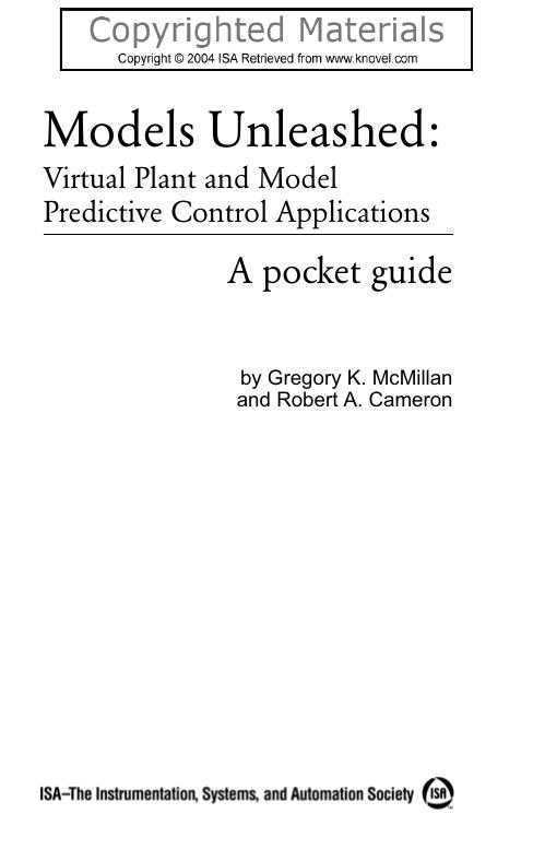 Models Unleashed - Virtual Plant and Model Predictive Control Applications, A Pocket Guide by McMillan Gregory K.; Cameron Robert A