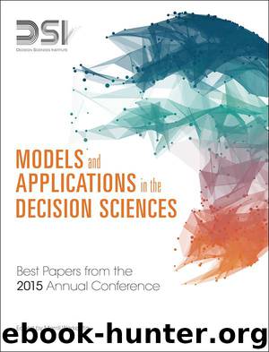 Models and Applications in the Decision Sciences: Best Papers from the 2015 Annual Conference (Monica Dedhia's Library) by Decision Sciences Institute & Merrill Warkentin