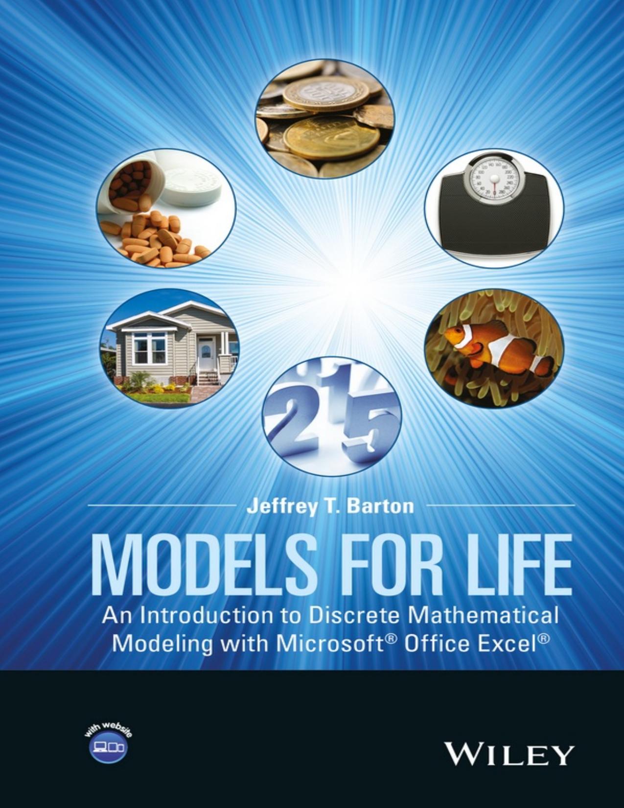 Models for Life: An Introduction to Discrete Mathematical Modeling with Microsoft Office Excel Set by Jeffrey T. Barton