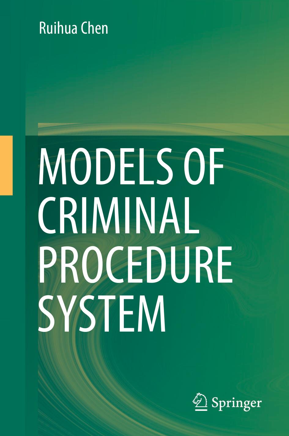 Models of Criminal Procedure System by Ruihua Chen