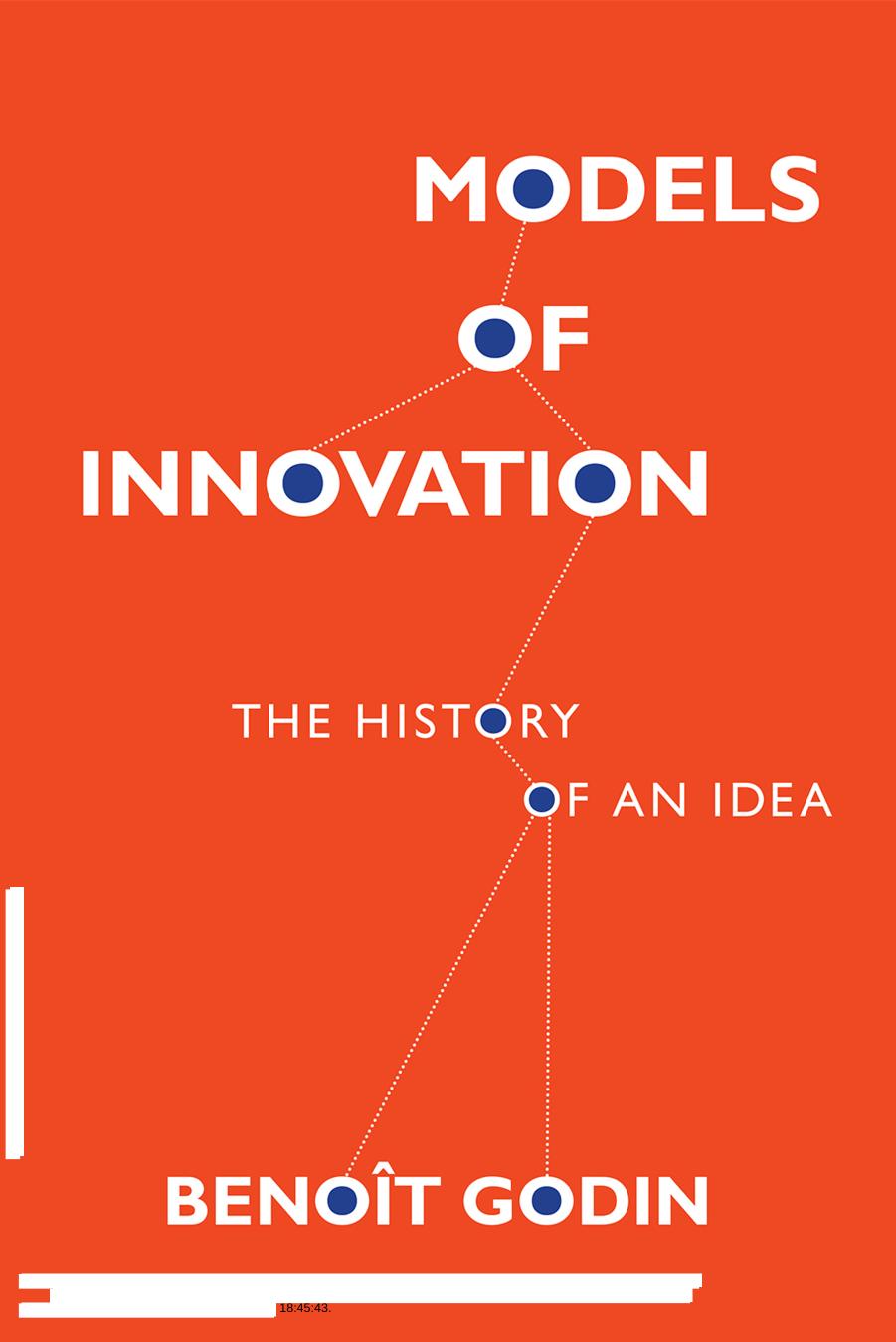Models of Innovation: The History of an Idea by Unknow