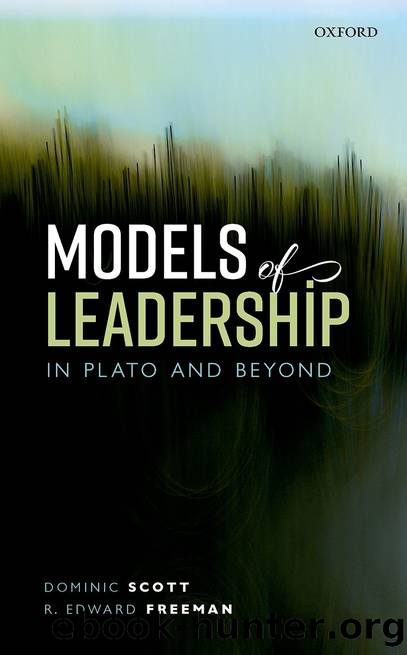 Models of Leadership in Plato and Beyond by Dominic Scott & R. Edward Freeman