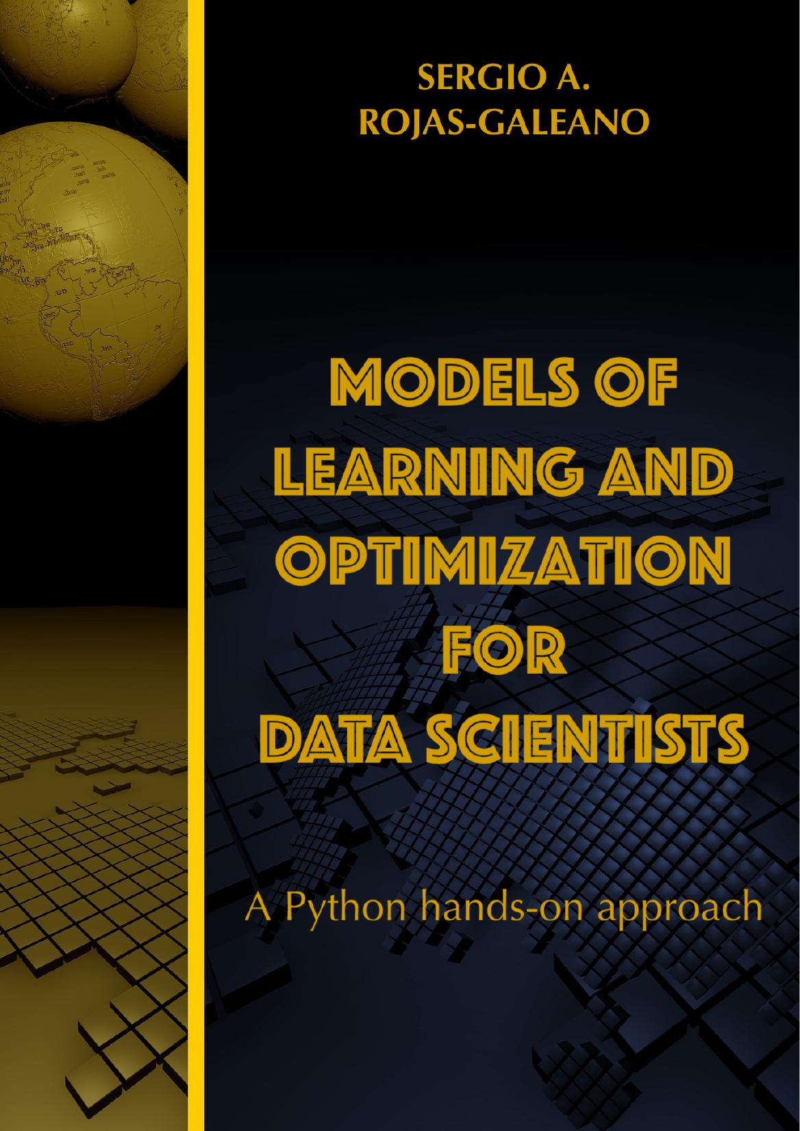 Models of Learning and Optimization for Data Scientists: A Python hands-on approach by Unknow