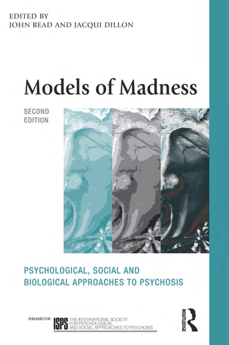 Models of Madness: Psychological, Social and Biological Approaches to Psychosis by John Read (ed.) Jacqui Dillon (ed.)