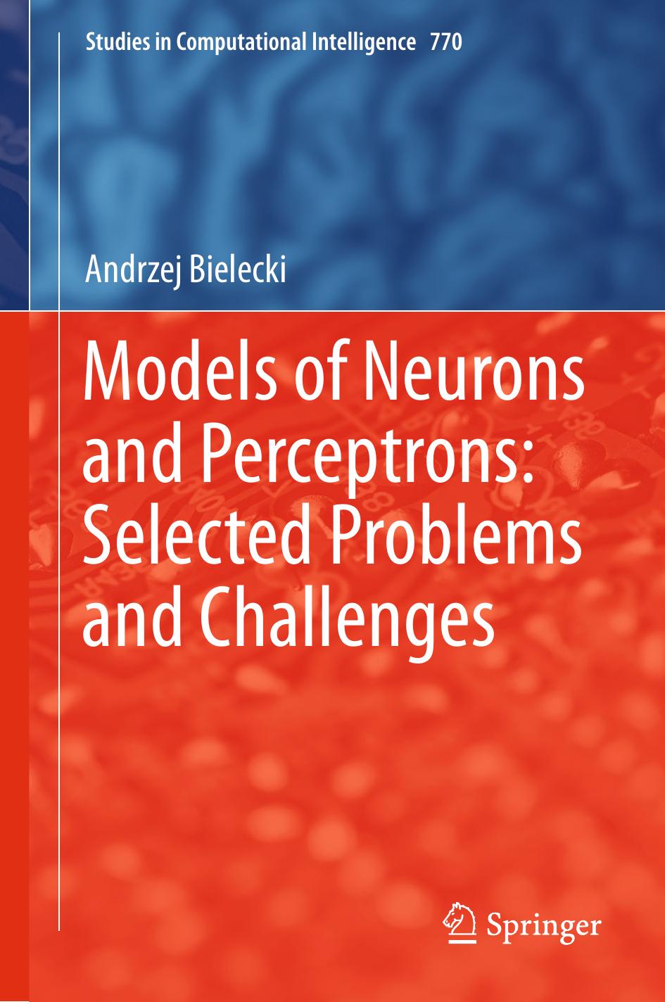 Models of Neurons and Perceptrons: Selected Problems and Challenges by Andrzej Bielecki