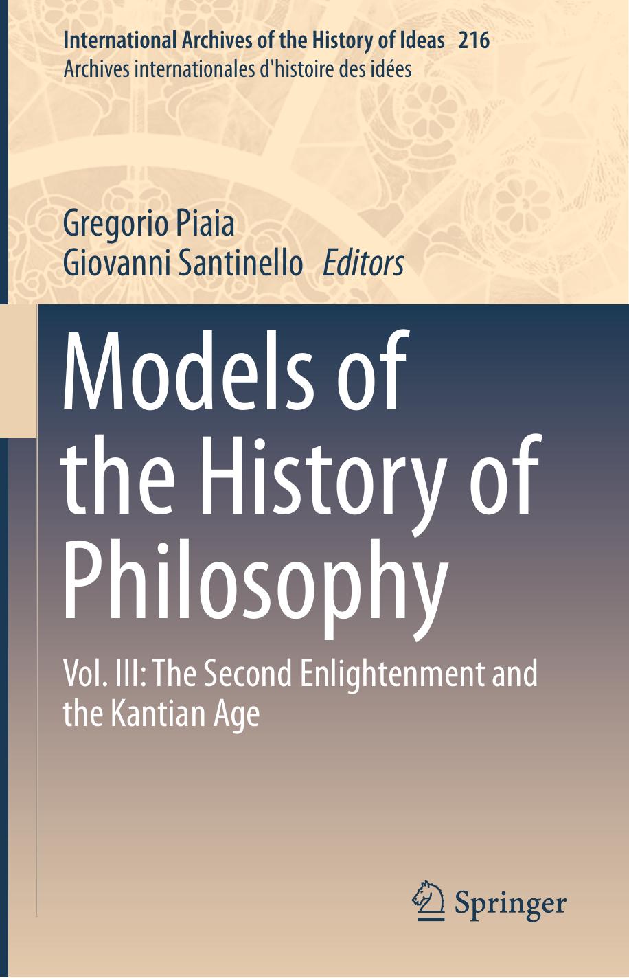 Models of the History of Philosophy: Vol. III: The Second Enlightenment and the Kantian Age by Gregorio Piaia Giovanni Santinello (eds.)