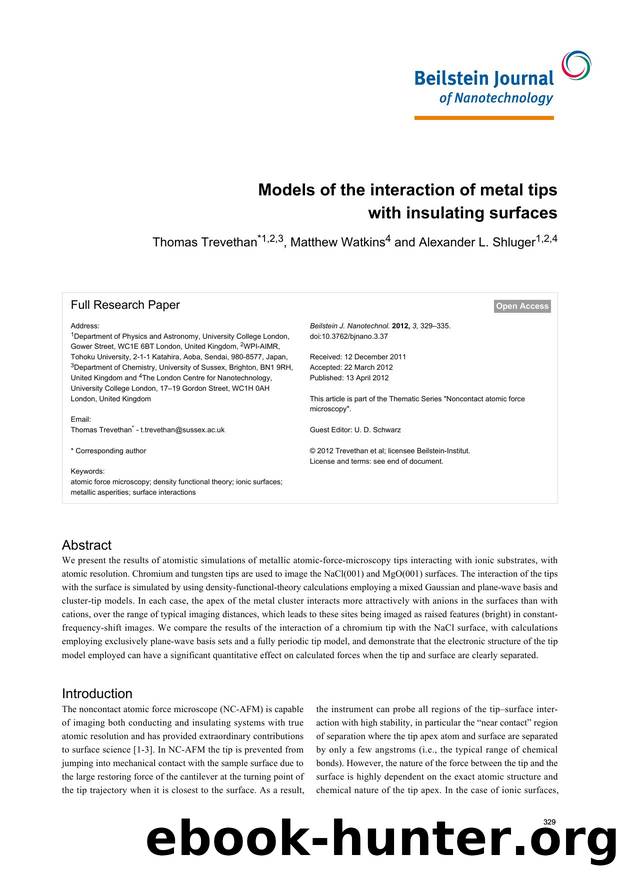Models of the interaction of metal tips with insulating surfaces by Thomas Trevethan Matthew Watkins Alexander L. Shluger