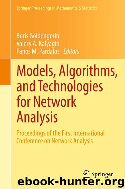 Models, Algorithms, and Technologies for Network Analysis by Boris Goldengorin Valery A. Kalyagin & Panos M. Pardalos