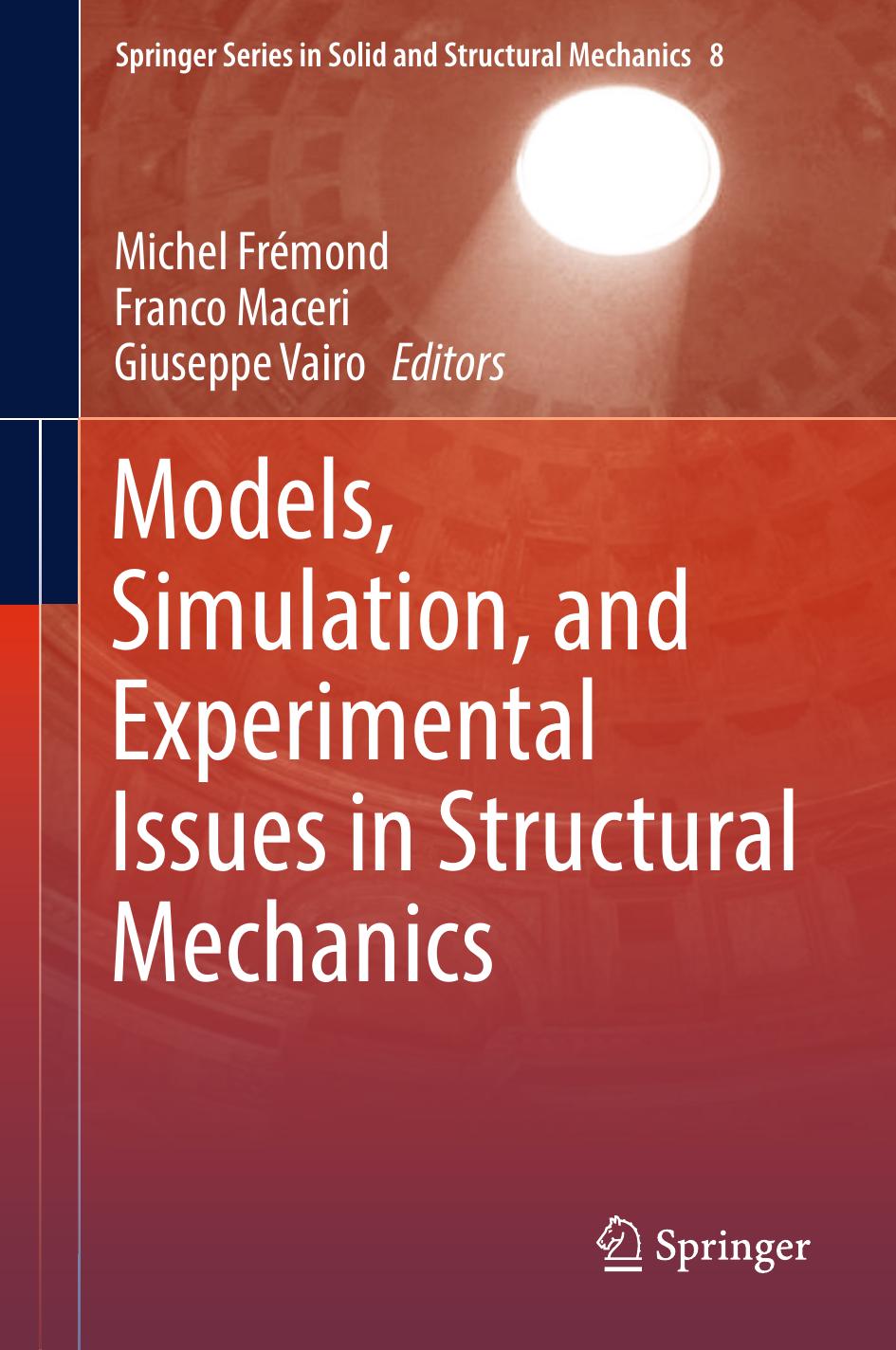 Models, Simulation, and Experimental Issues in Structural Mechanics by Michel Frémond Franco Maceri Giuseppe Vairo (eds.)