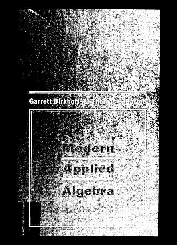 Modern Applied Algebra by Garrett Birkhoff Thomas C. Bartee