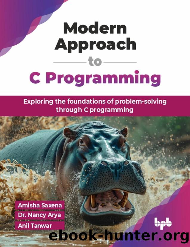 Modern Approach to C Programming by Saxena Amisha;Arya Nancy;Tanwar Anil; & Dr. Nancy Arya & Anil Tanwar