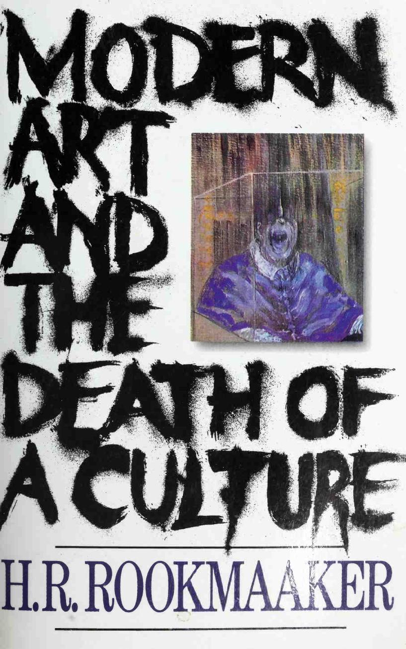 Modern Art and the Death of a Culture by Hans Rookmaaker
