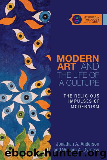 Modern Art and the Life of a Culture by Jonathan A. Anderson & William A. Dyrness