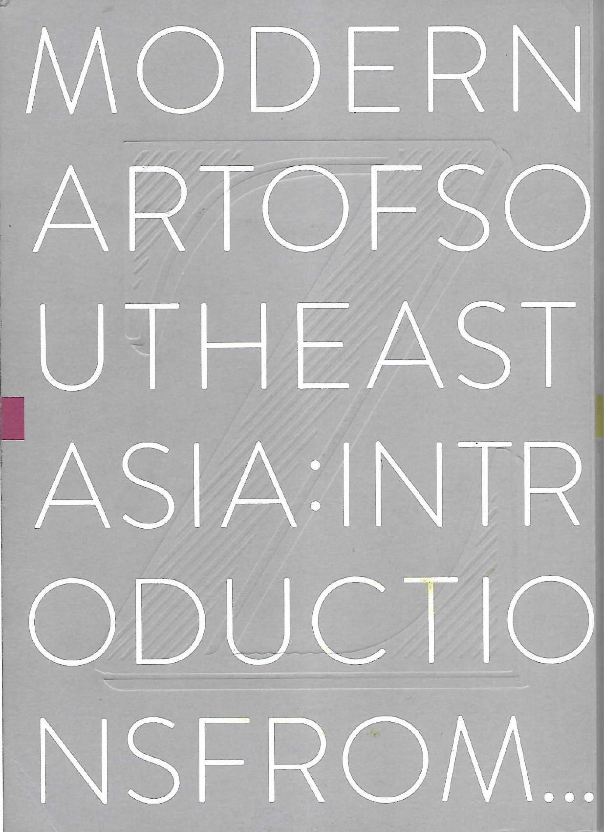 Modern Art of Southeast Asia Introductions from A to Z by Roger Nelson