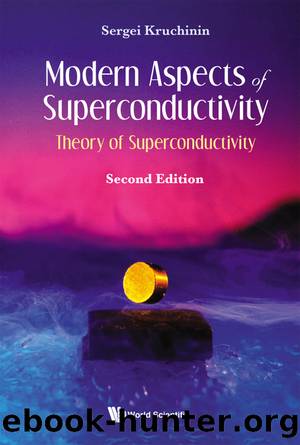 Modern Aspects Of Superconductivity: Theory Of Superconductivity (Second Edition) by Kruchinin Sergei;