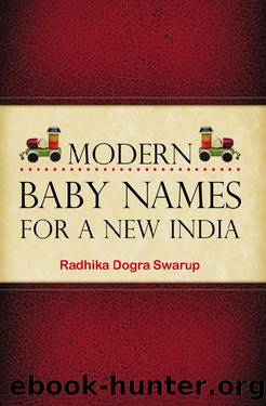 Modern Baby Names by Radhika Dogra Swarup