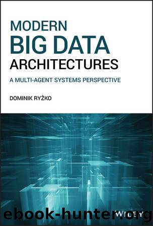 Modern Big Data Architectures by Dominik Ryzko