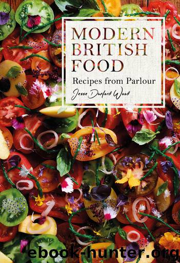 Modern British Food by Jesse Dunford Wood