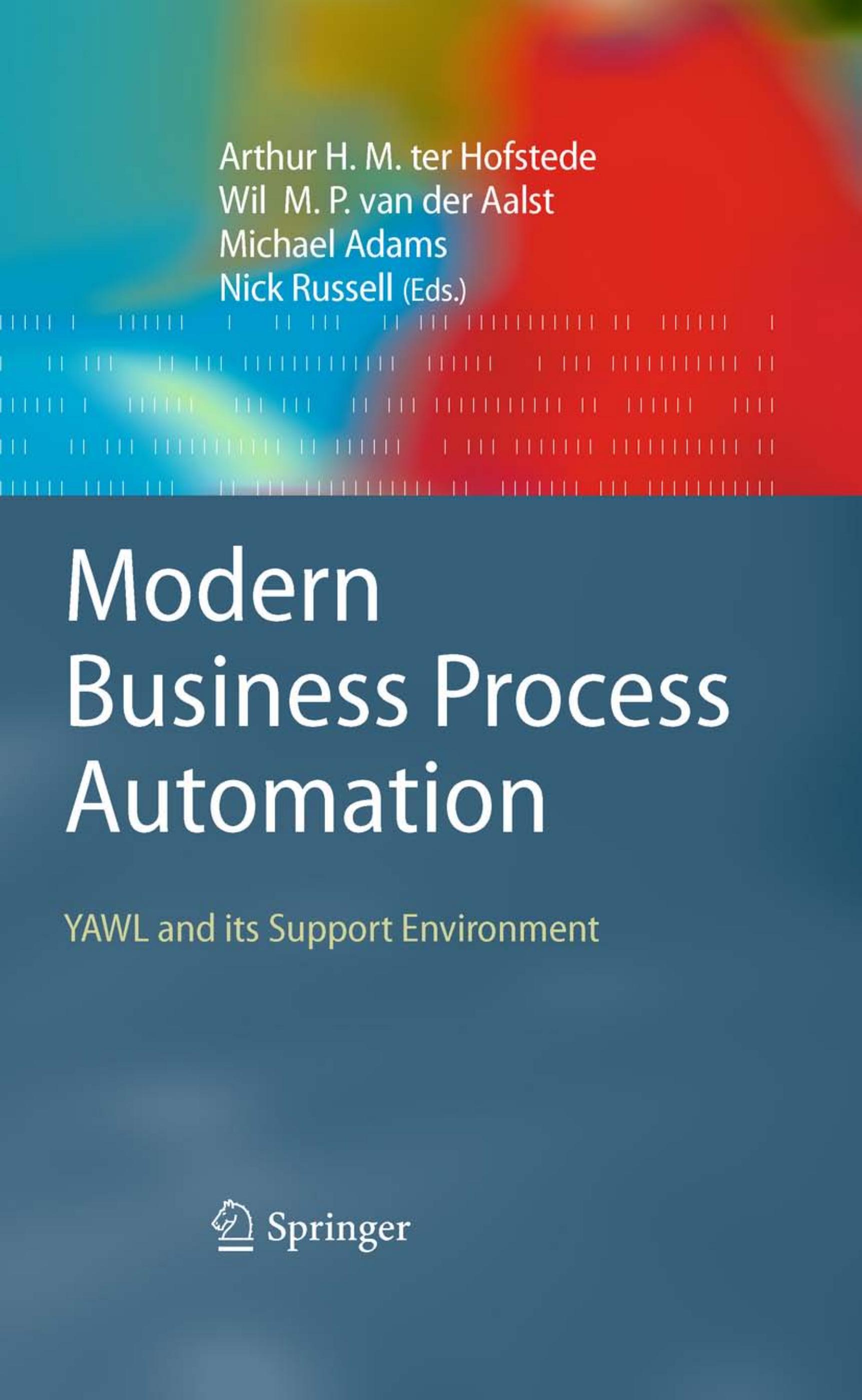 Modern Business Process Automation: YAWL and its Support Environment by unknow