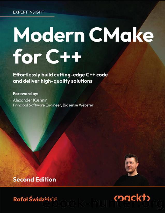 Modern CMake for C++ - Second Edition by Rafał Świdziński