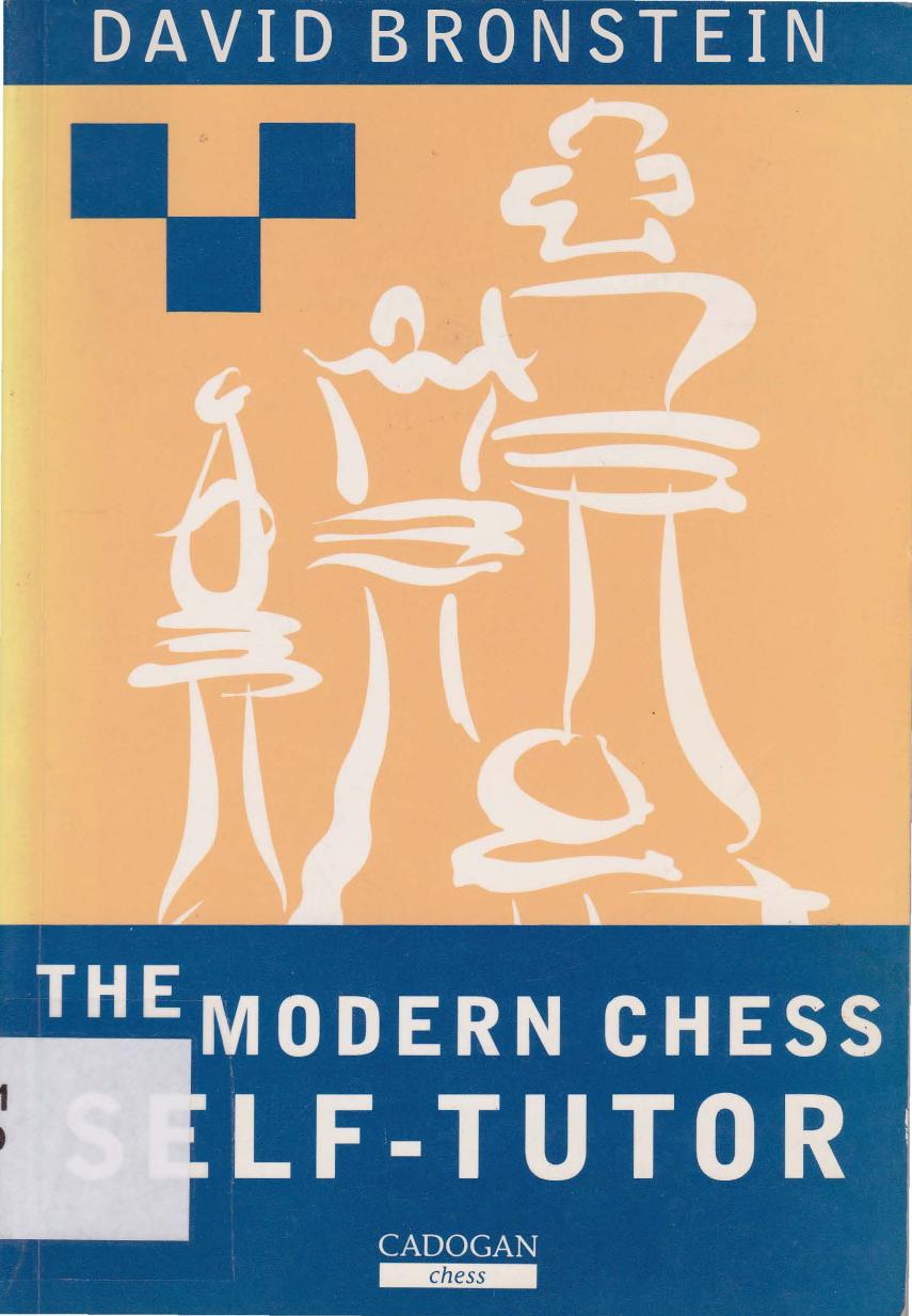 Modern Chess Self-Tutor by David Bronstein