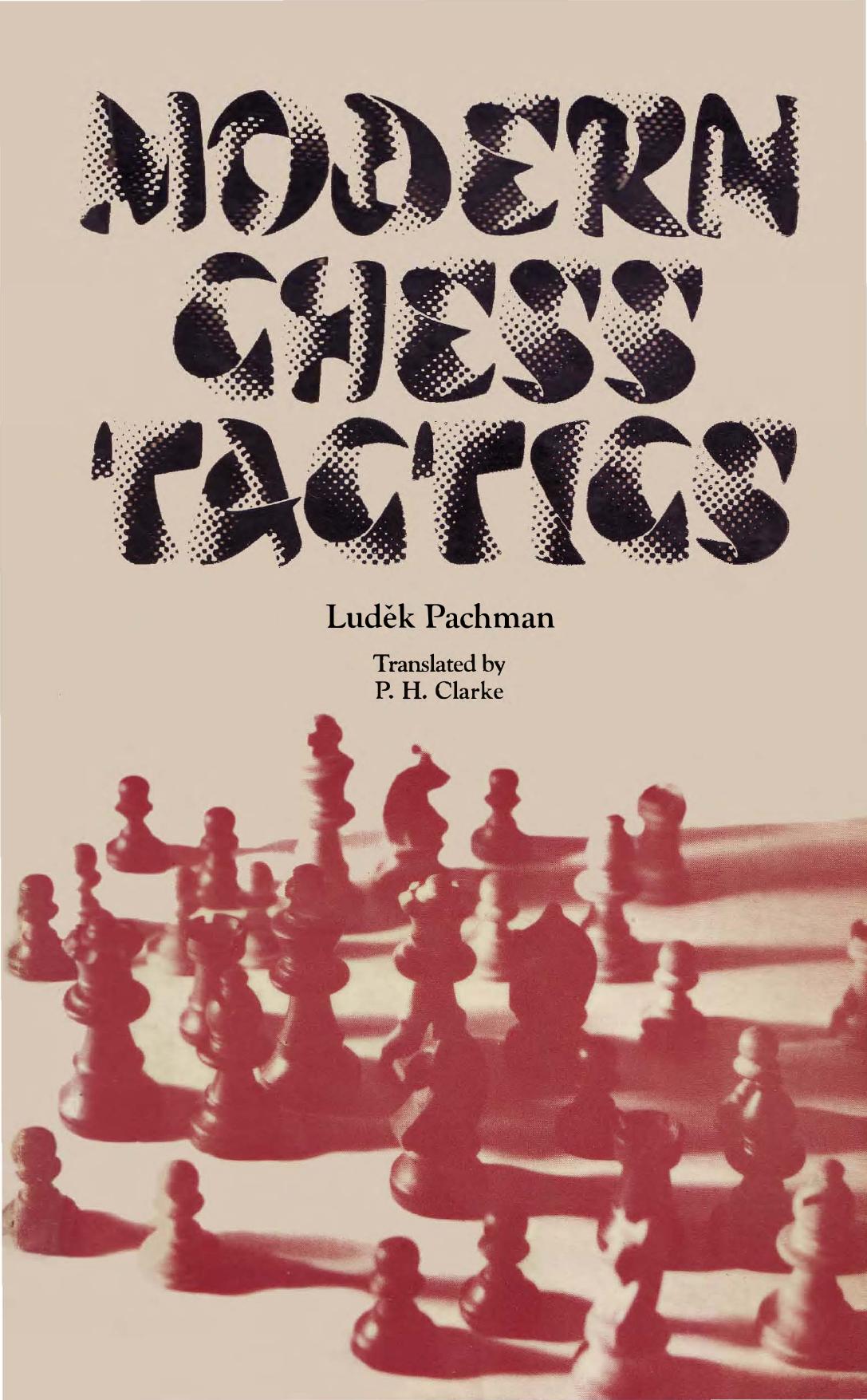Modern Chess Tactics: Pieces And Pawns In Action by Luděk Pachman