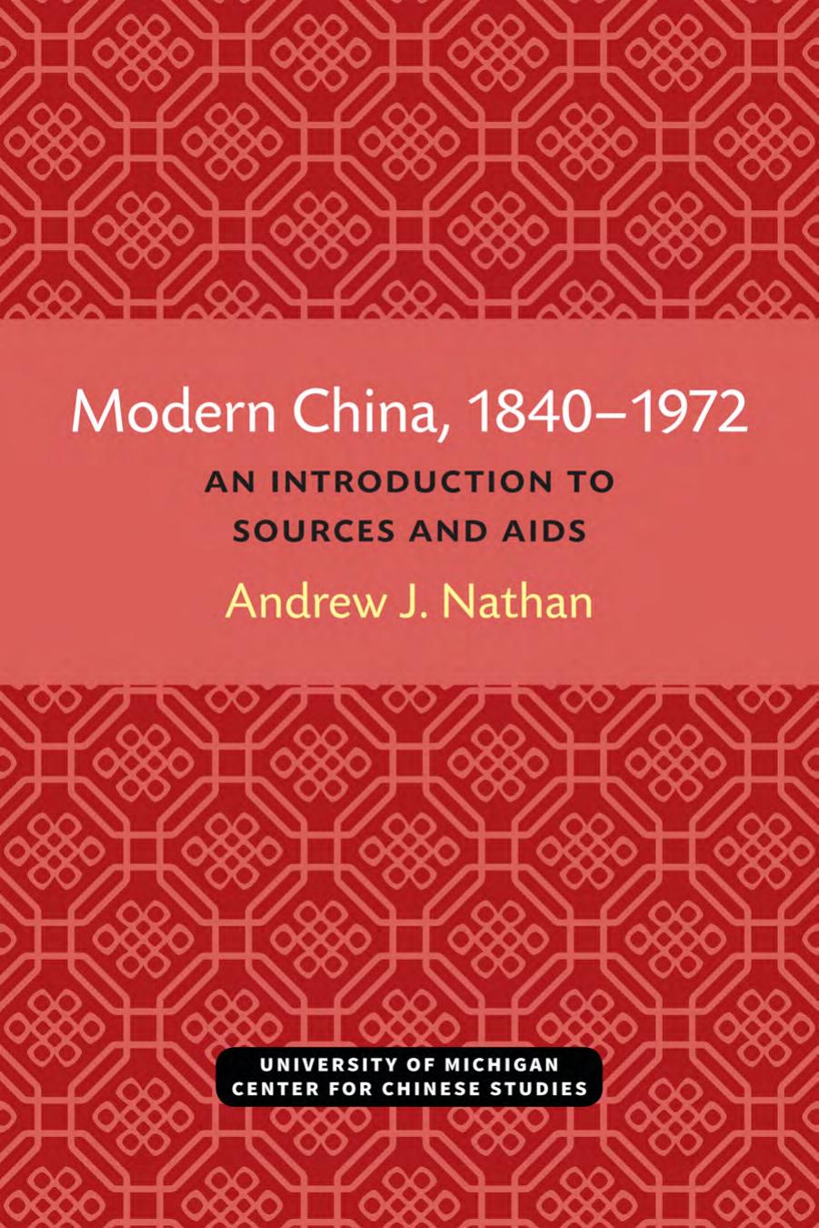 Modern China, 1840â1972: An Introduction to Sources and Research Aids by Andrew J. Nathan