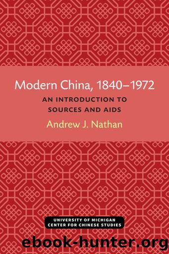 Modern China, 1840-1972: An Introduction to Sources and Research Aids by Andrew J. Nathan