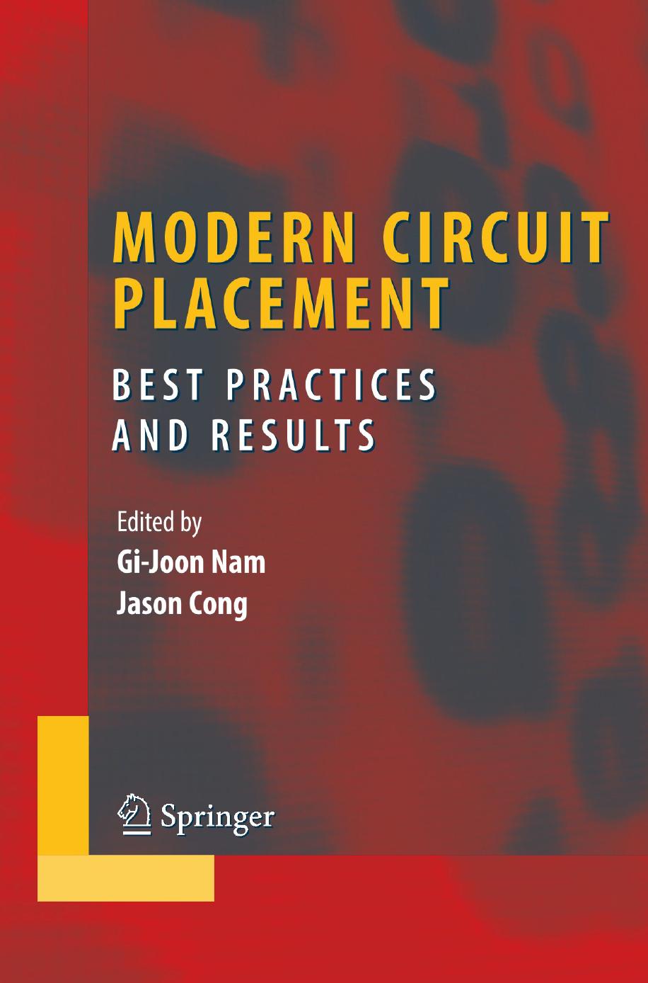Modern Circuit Placement: Best Practices and Results by Gi-Joon Nam Charles J. Alpert Paul G. Villarrubia (auth.) Gi-Joon Nam Jason Cong (eds.)
