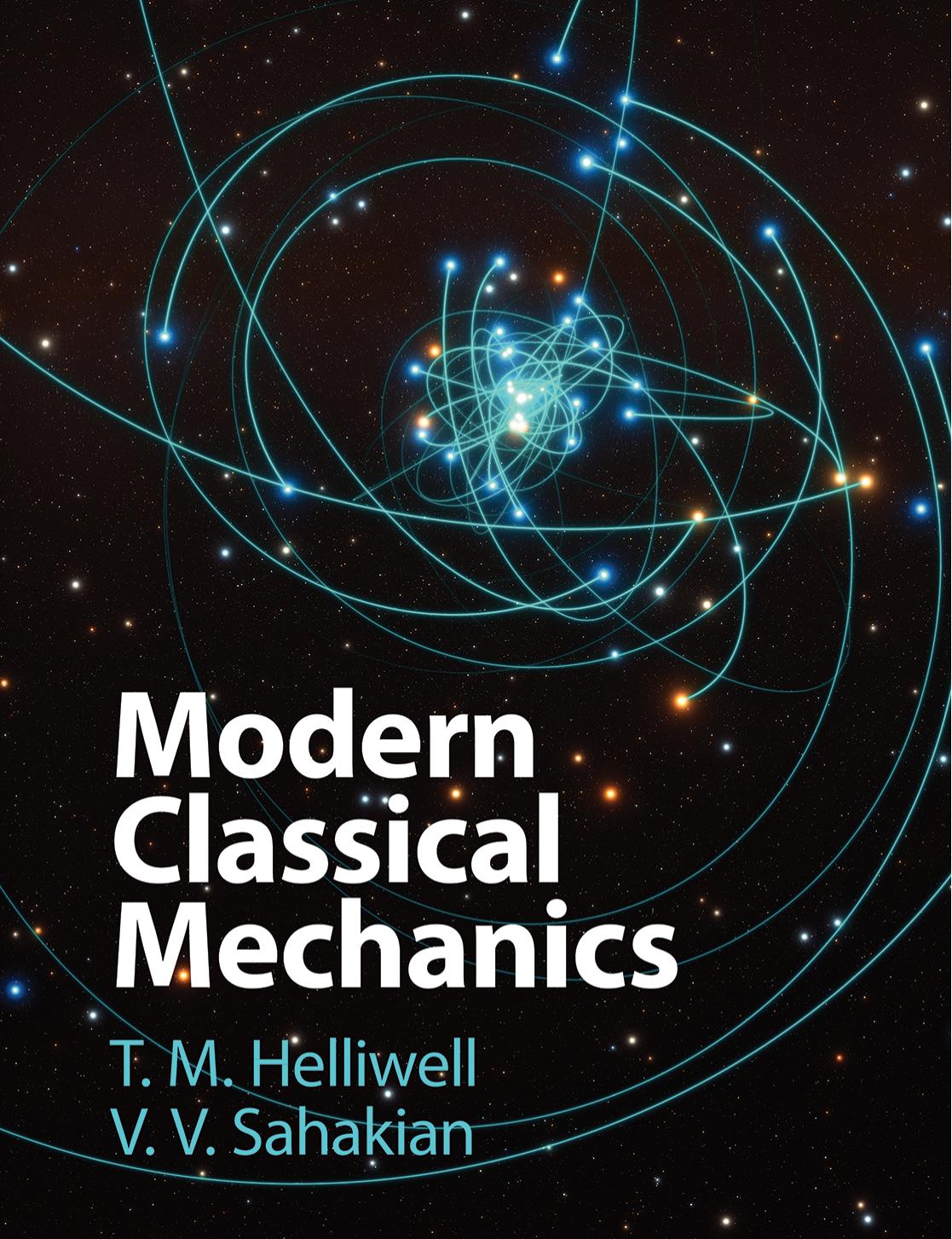 Modern Classical Mechanics by T. M. Helliwell V. V. Sahakian