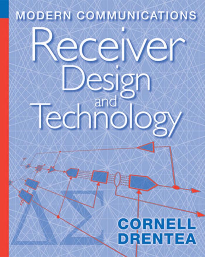 Modern Communications Receiver Design and Technology by Cornell Drentea