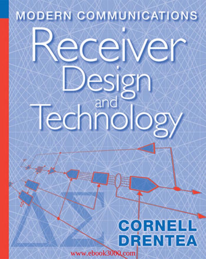 Modern Communications Receiver Design and Technology by Unknow